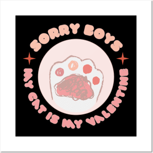 Sorry boys! My cat is my Valentine! Posters and Art